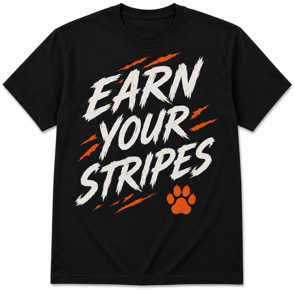 Earn Your Stripes black T-shirt with distressed white lettering, orange claw accents, and paw graphic