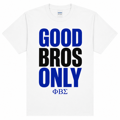 Phi Beta Sigma Good Bros Only T-Shirt