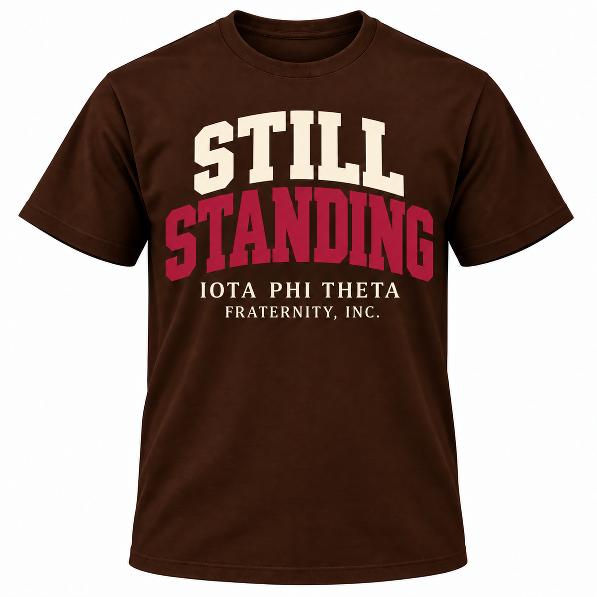 Iota Phi Theta Still Standing Brown T-Shirt