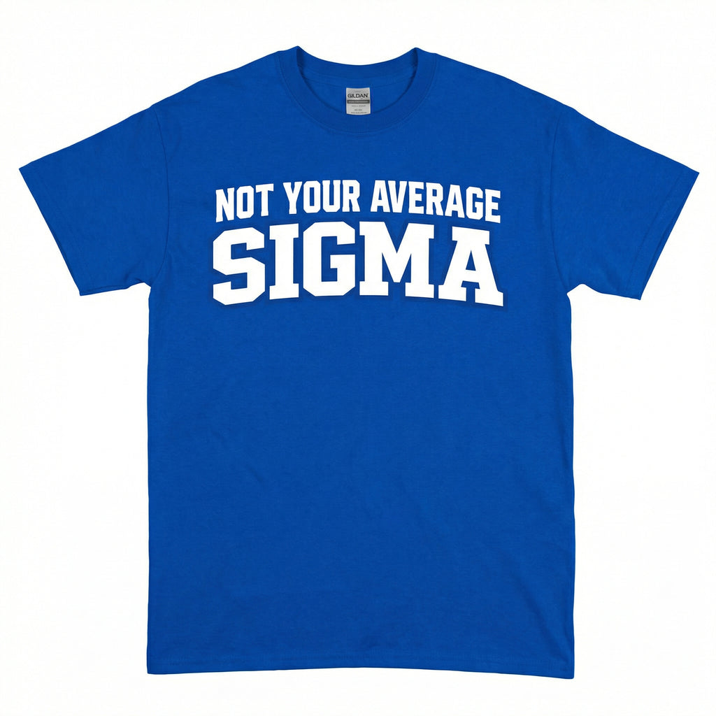 Phi Beta Sigma Not Your Average Sigma Tee